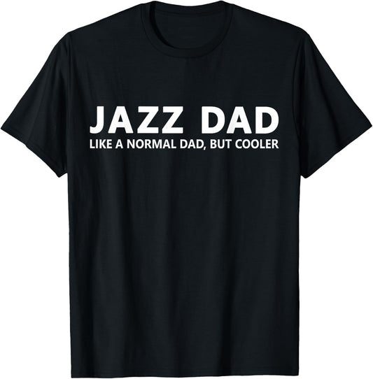 Funny Jazz Dance Music Father Jazz Dad T-Shirt - T-Shirt | Black
