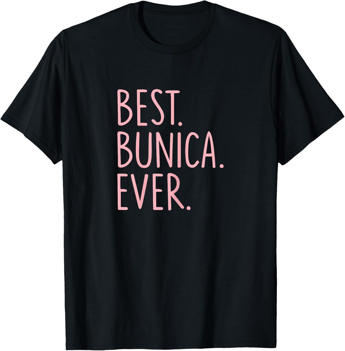 Best Bunica Ever T-Shirt - T-Shirt | Black