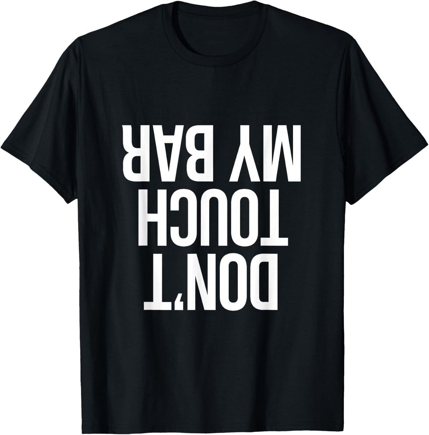 Don't Touch My Bar Bench Press Workout T-Shirt - T-Shirt | Black