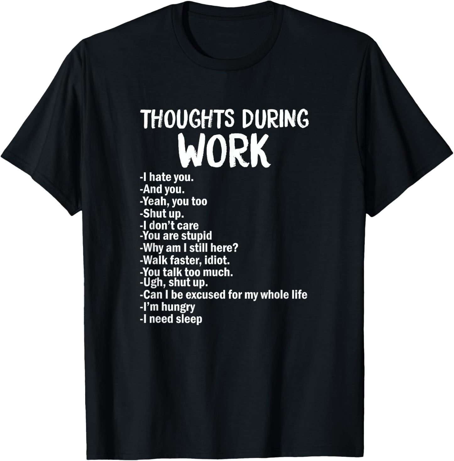 Thoughts During Work Funny Sarcastic Hate Work T-Shirt - T-Shirt | Black