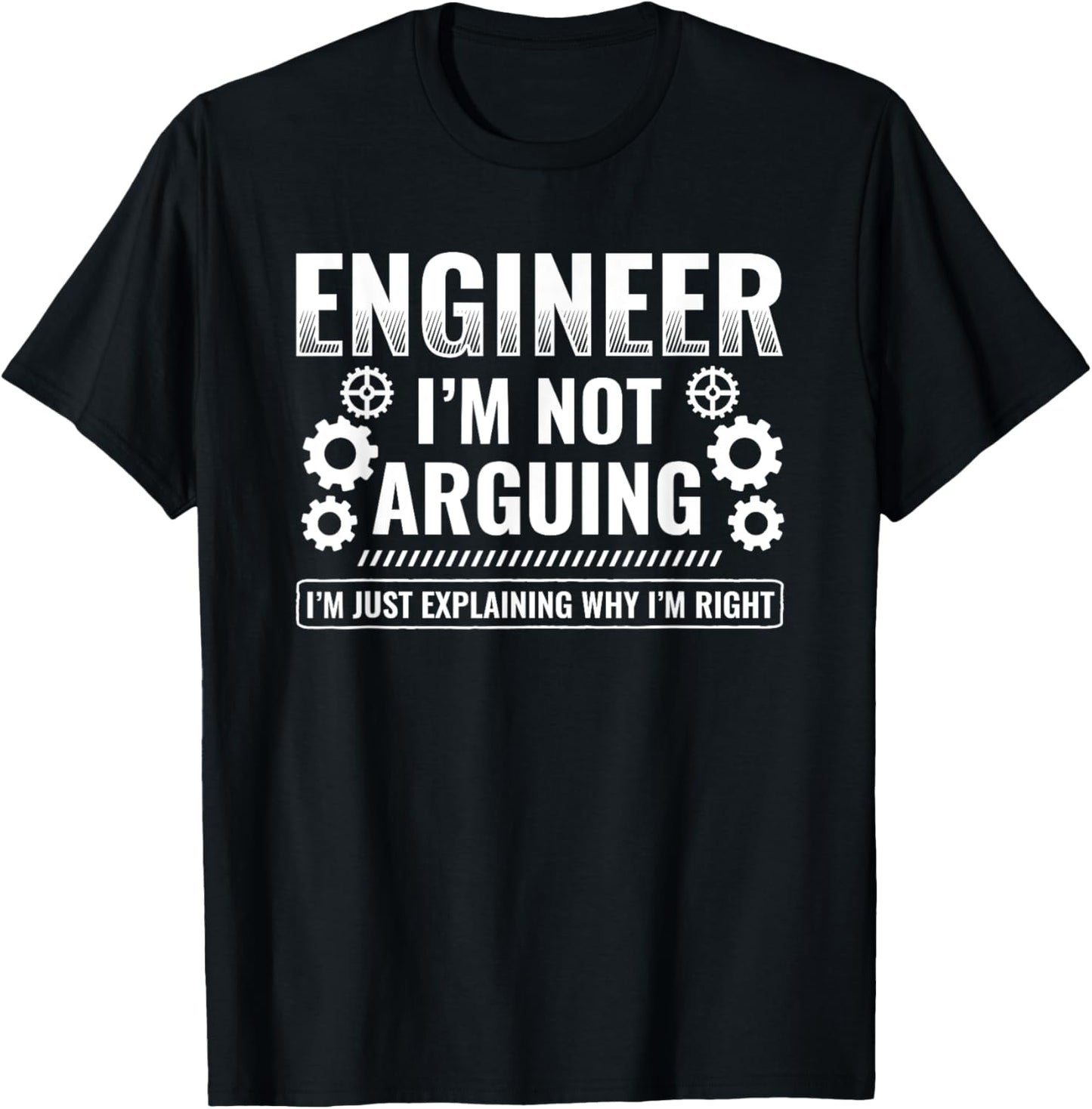 Engineer Explaining Why I'm Right Engineering Engineer T-Shirt - T-Shirt | Black