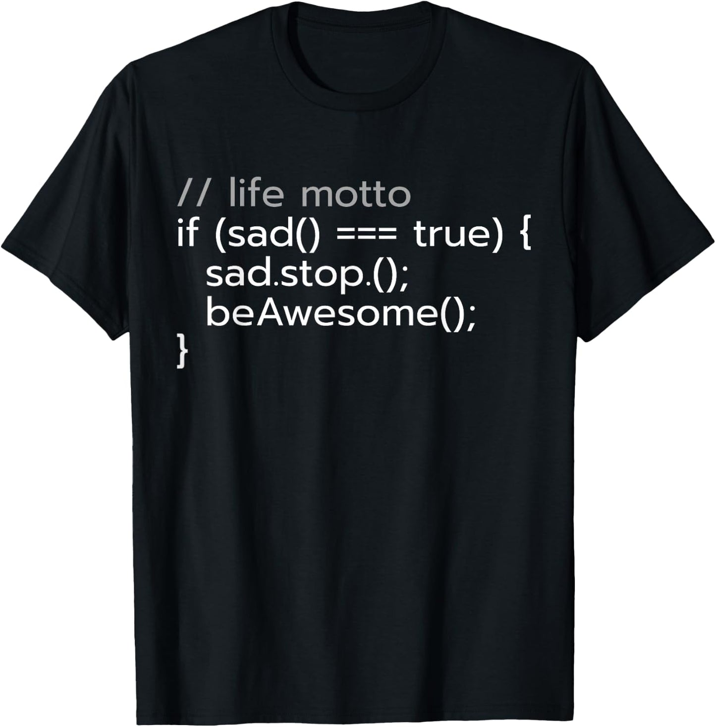 Funny Programming Code Humor Life Motto Programmer Gift T-Shirt - T-Shirt | Black