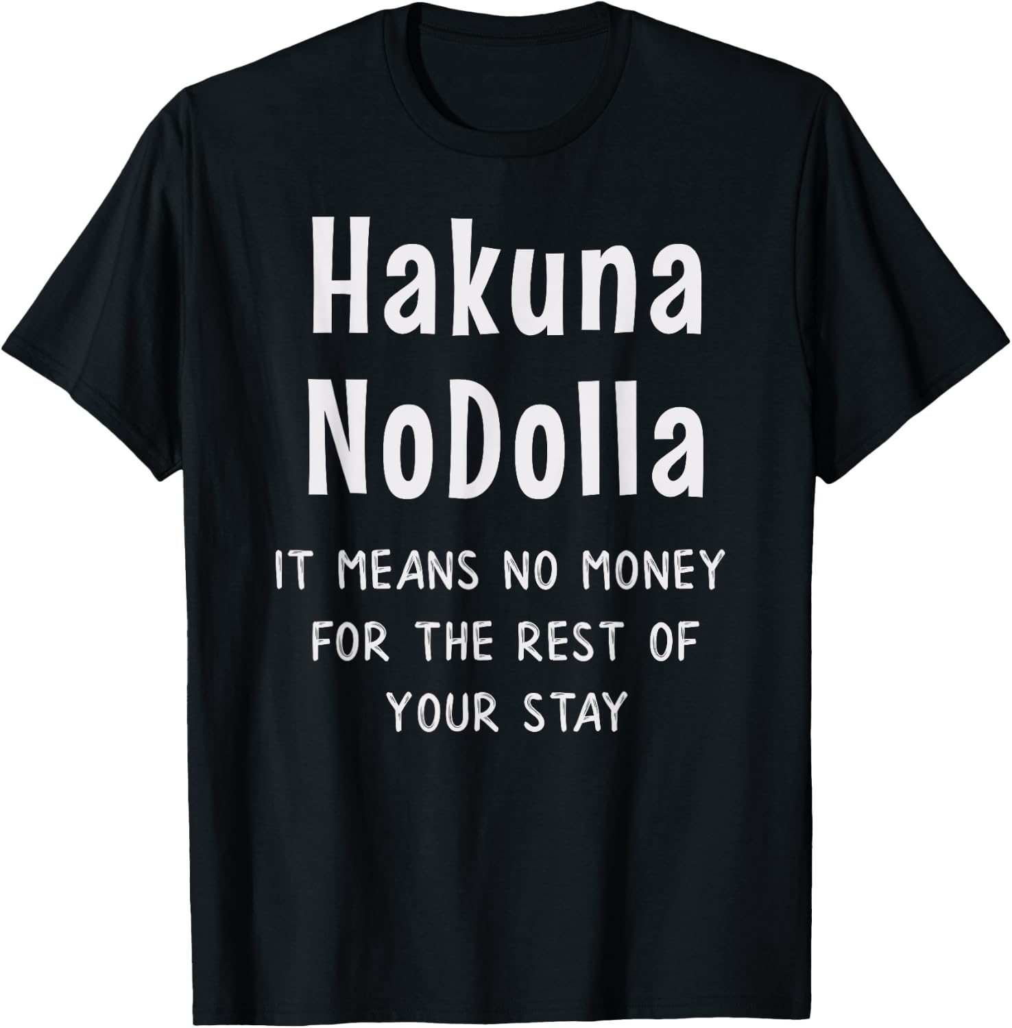 Funny Hakuna No Dolla Expensive Vacation Theme Park Resort T-Shirt - T-Shirt | Black