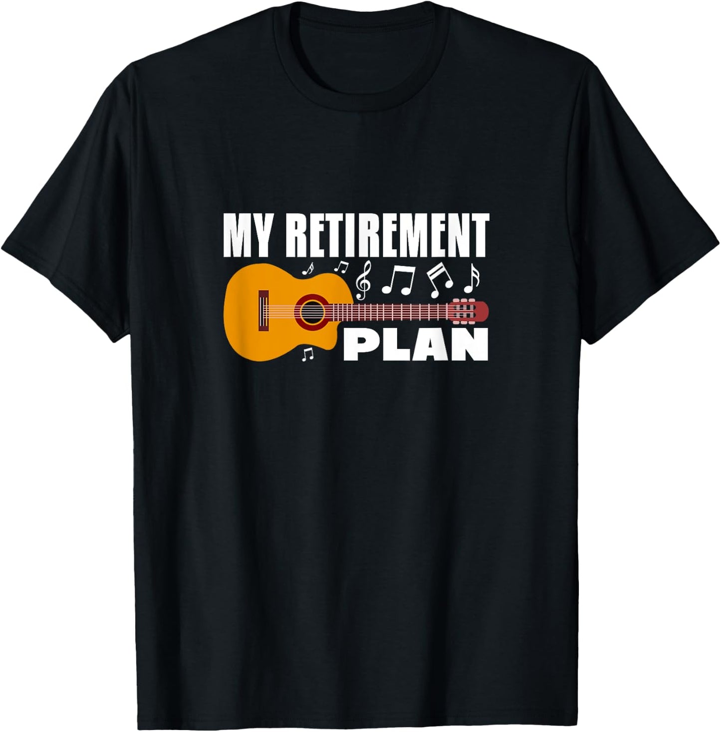 My Retirement Plan Guitar Music Musician Retired Retiree T-Shirt - T-Shirt | Black