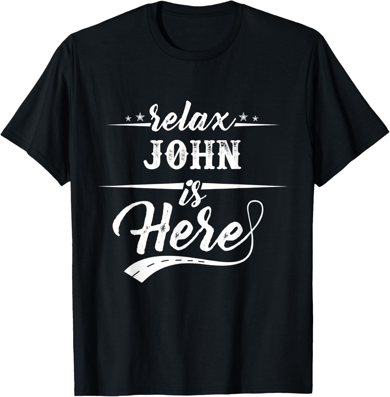 Relax John is here shirt T-Shirt - T-Shirt | Black