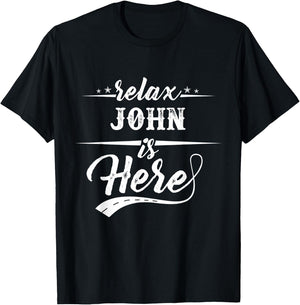 Relax John is here shirt T-Shirt - T-Shirt | Black
