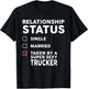 Relationship Status Taken by a Super Sexy Trucker T-Shirt - T-Shirt | Black