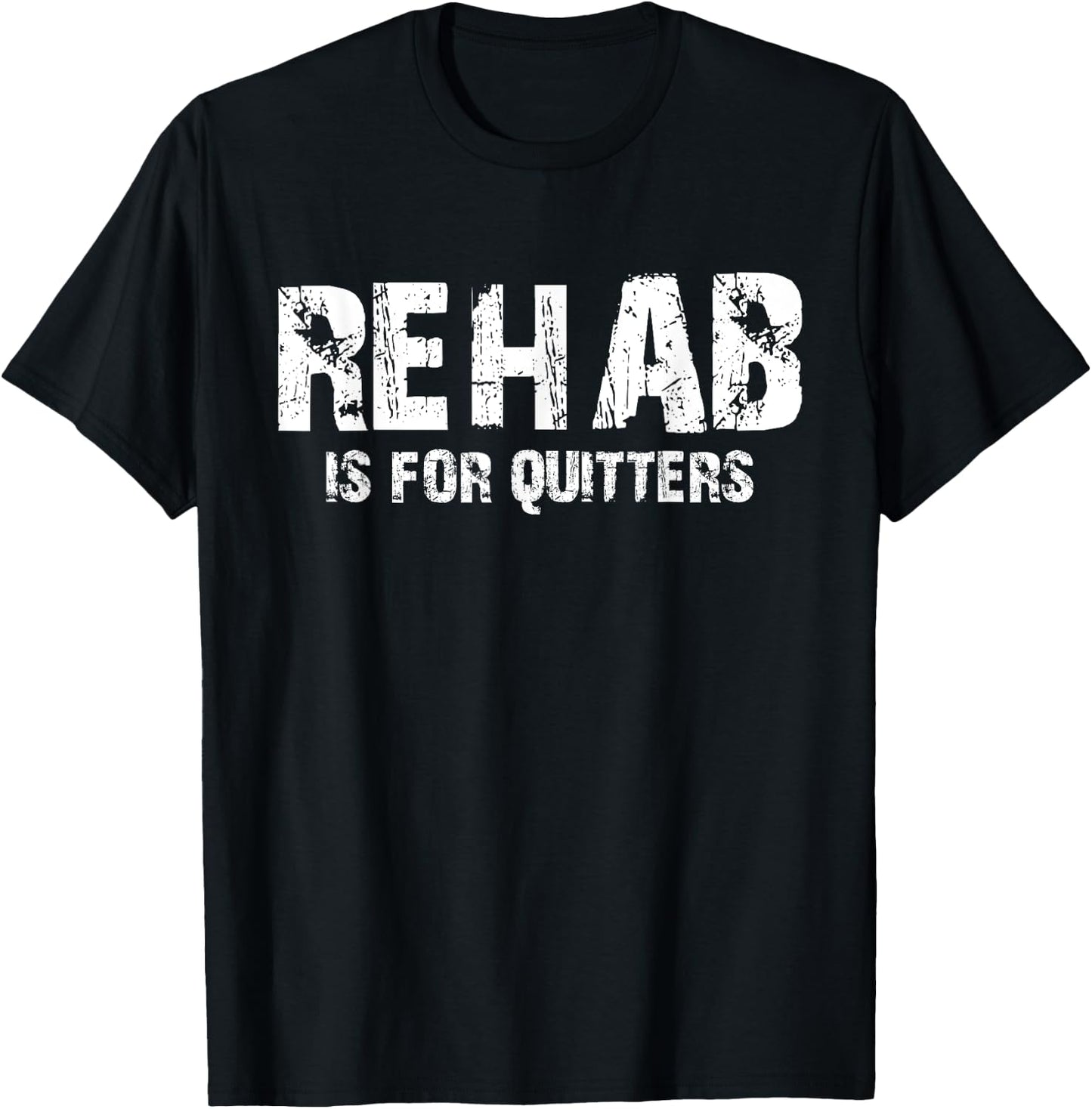 Funny Rehab Quote Shirts -Adults Black Small Modern Classic Short Sleeve Classic Fit Pull On Humorous Graphic Print Rehab Is For Quitters T-Shirt - T-Shirt | Black