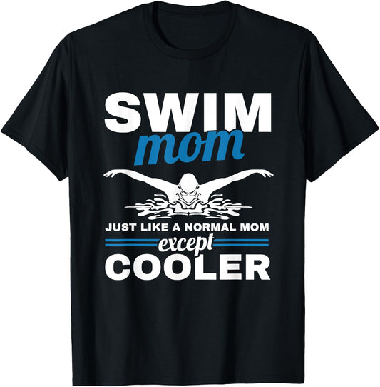 Swimmer Mother Swimming Women Swim Mom Like A Normal Mom T-Shirt - T-Shirt | Black