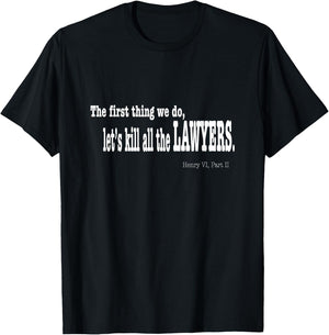 Funny Shakespeare Quote Shirt - Let's Kill All the Lawyers T-Shirt - T-Shirt | Black