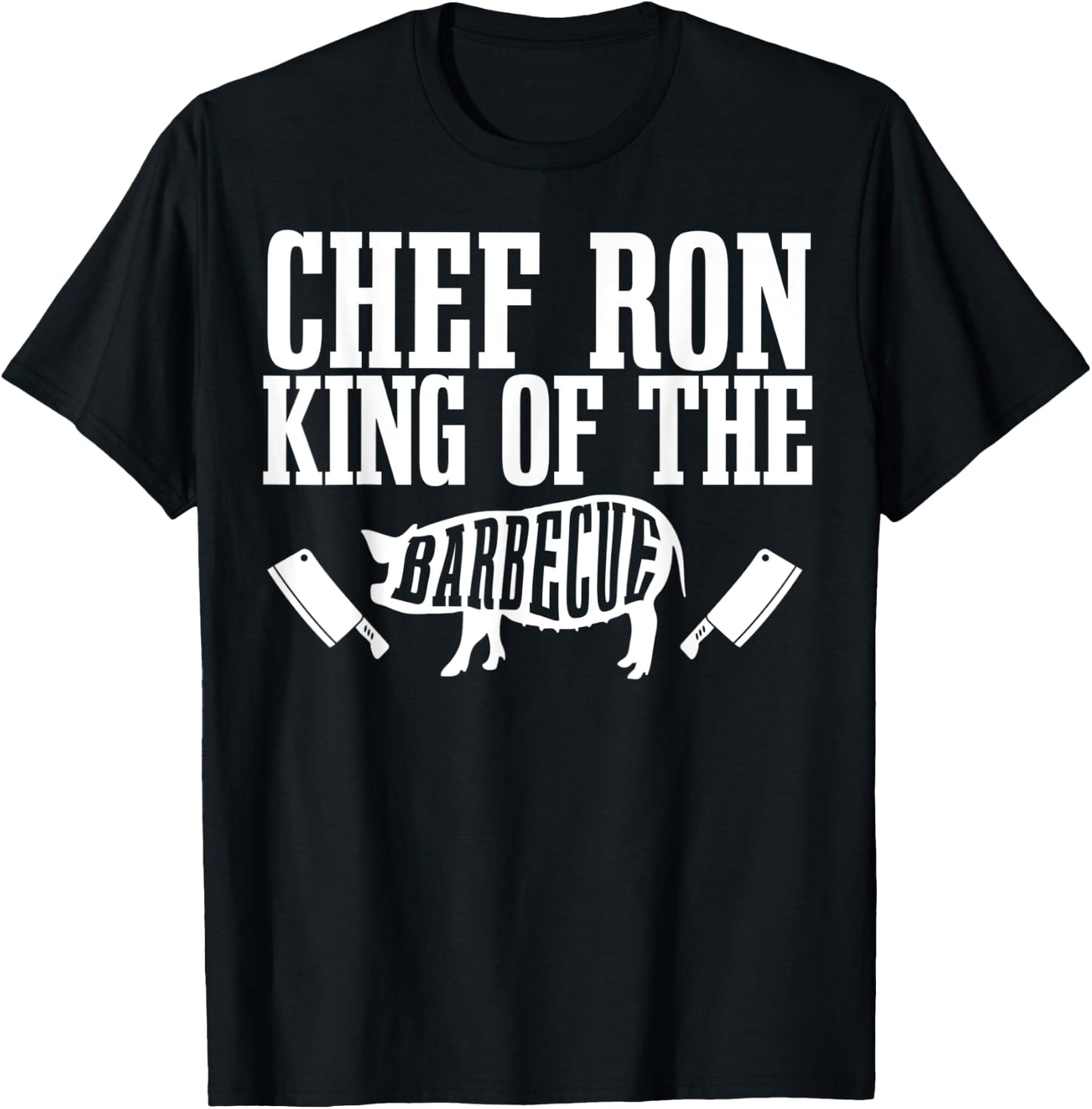 Chef Ron Is King of The Barbecue BBQ Grilling Master T-Shirt - T-Shirt | Black