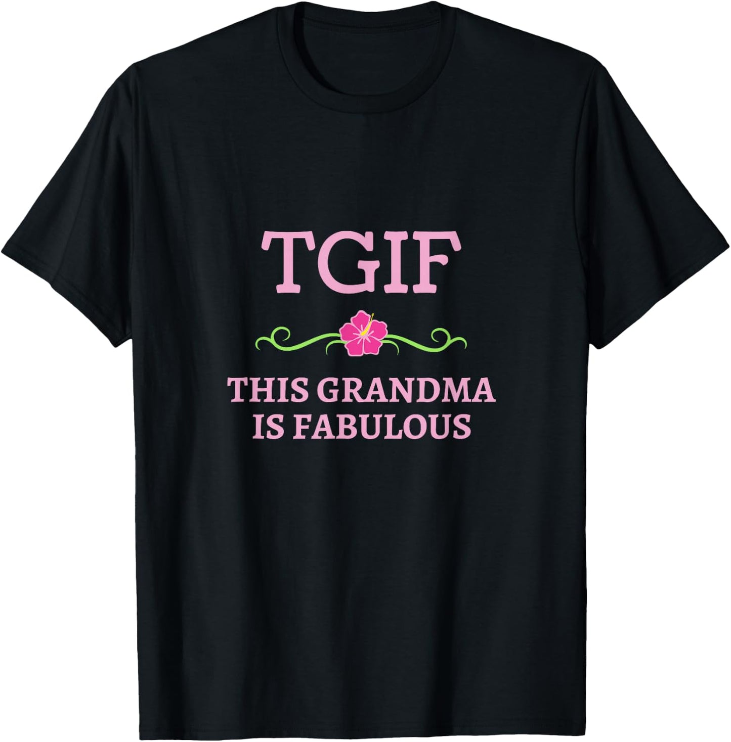 TGIF This Grandma Is Fabulous T-Shirt - T-Shirt | Black