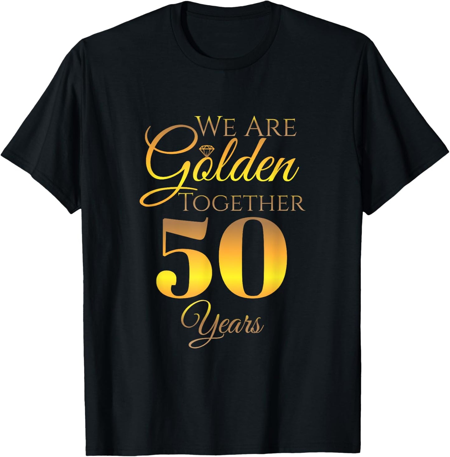We Are Together - 50 Years - 50th Anniversary Wedding T-Shirt - T-Shirt | Black