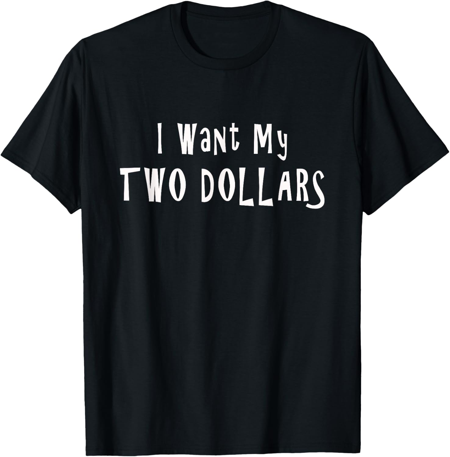 I Want My Two Dollars Funny 80s Movie Humor Pop Culture T-Shirt - T-Shirt | Black