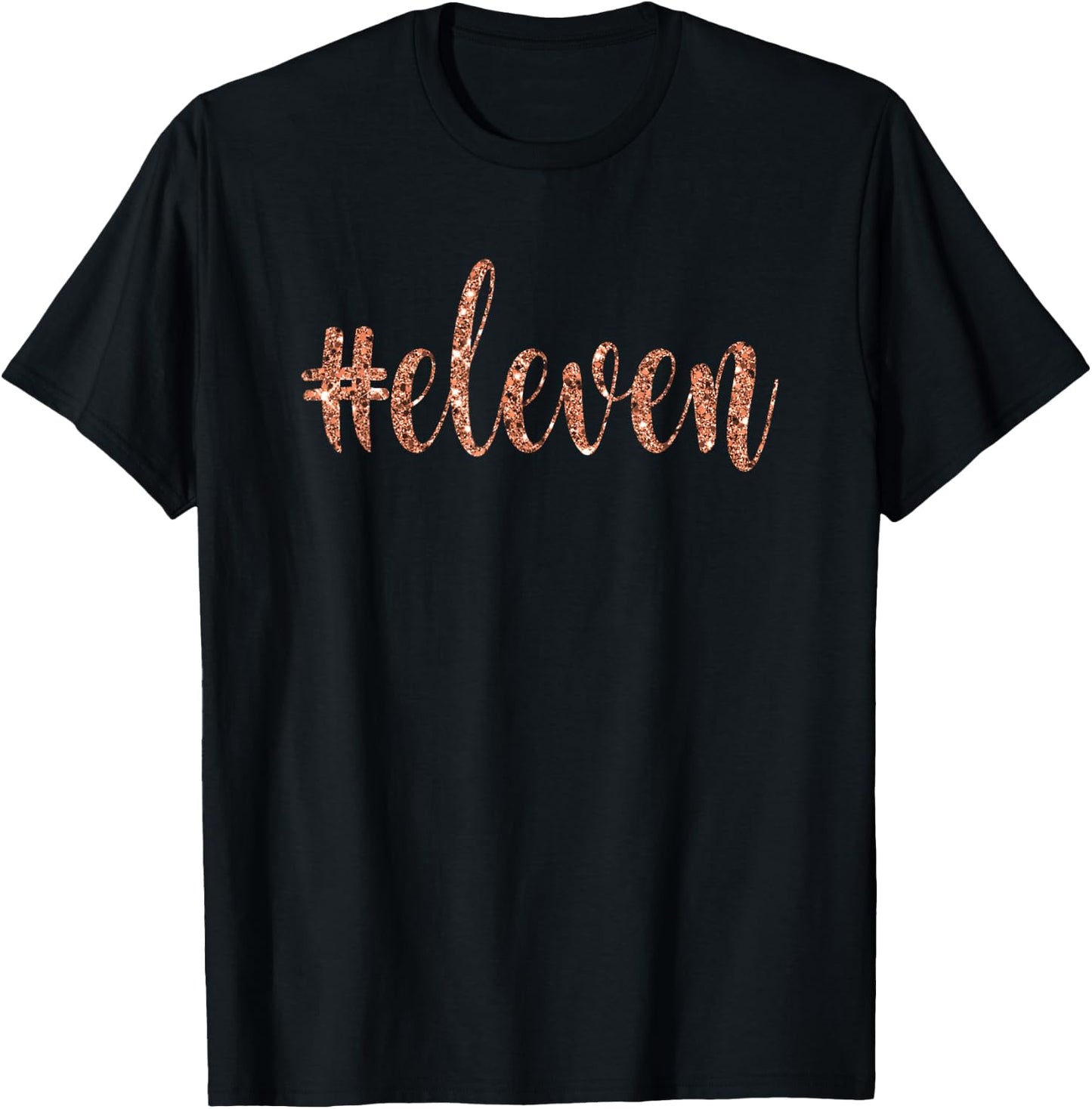 11th Birthday Gift Girls Party Eleven 11 Hashtag Pink Rose T-Shirt - T-Shirt | Black