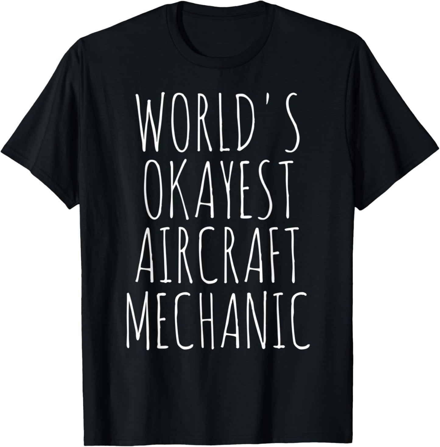 Airplane Aviation Flying World's Okayest Aircraft Mechanic T-Shirt - T-Shirt | Black