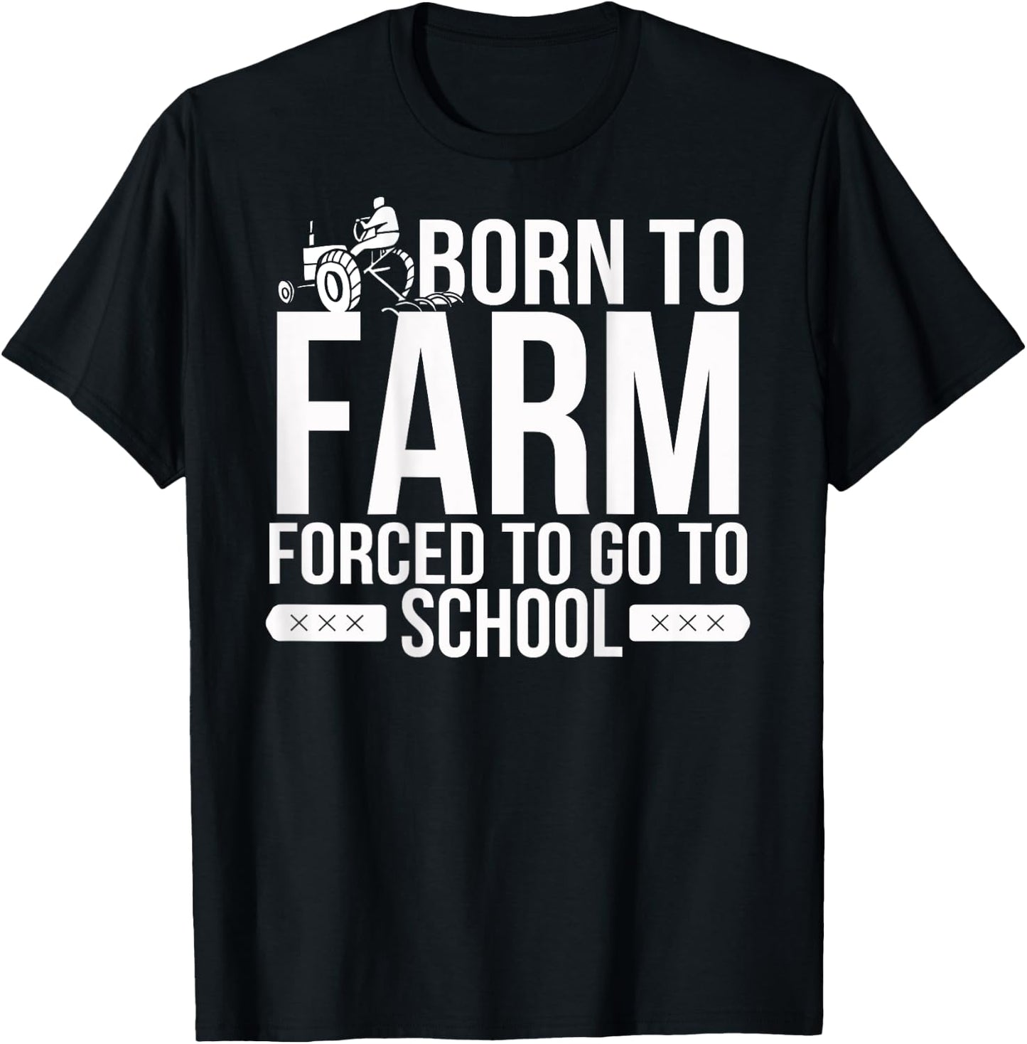 Born to Farm Forced to School Young Farmers Gift T-Shirt - T-Shirt | Black