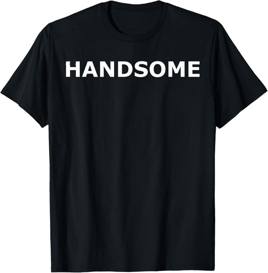 Handsome T-Shirt - T-Shirt | Black
