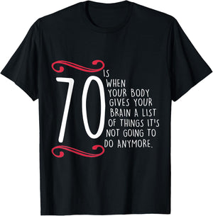 Funny 70th Birthday 70 Is When 70 Year Old Bday T-Shirt - T-Shirt | Black