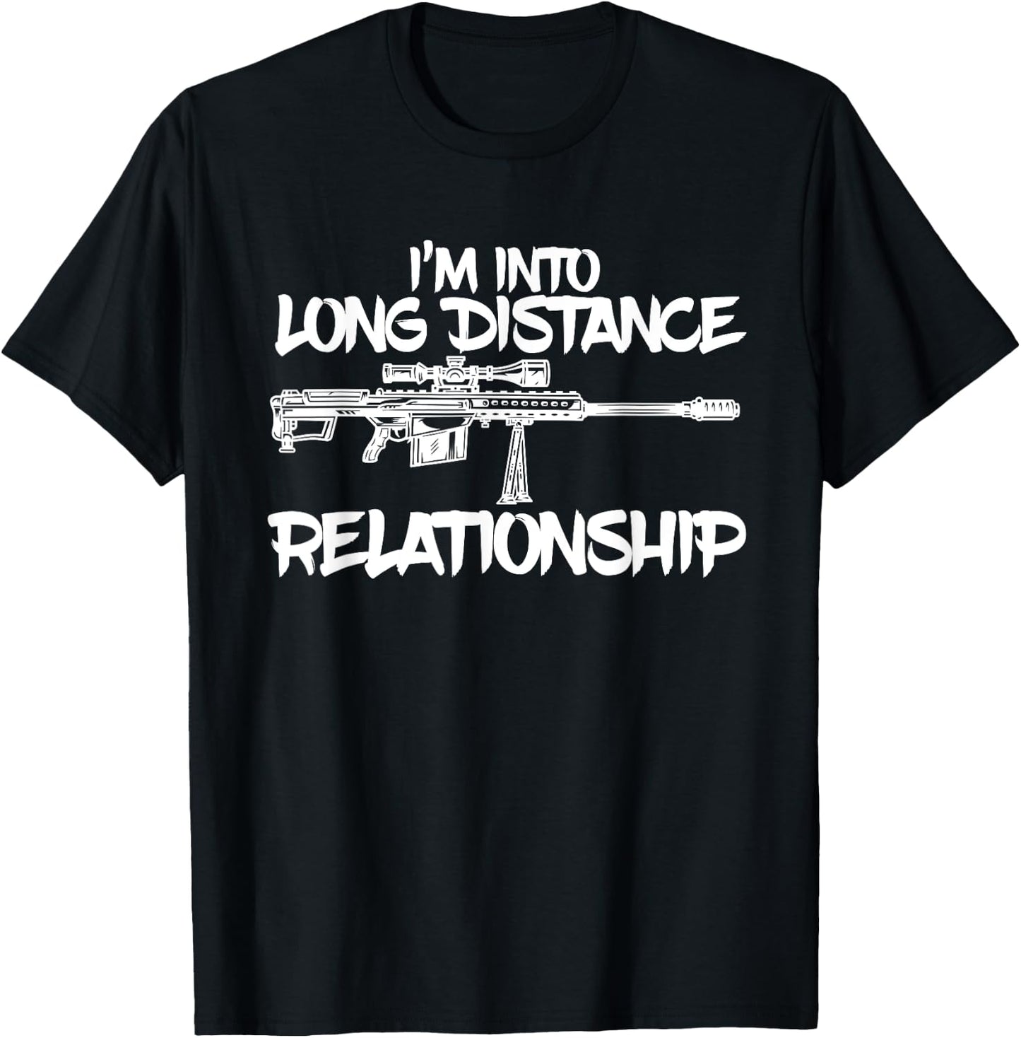 I'm Into Long Distances Relationship Sniper T-Shirt - T-Shirt | Black