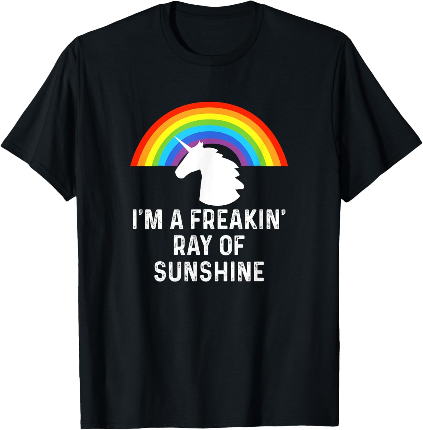 I'm A Freakin' Ray Of Sunshine Rainbow Unicorn Girls Women T-Shirt - T-Shirt | Black