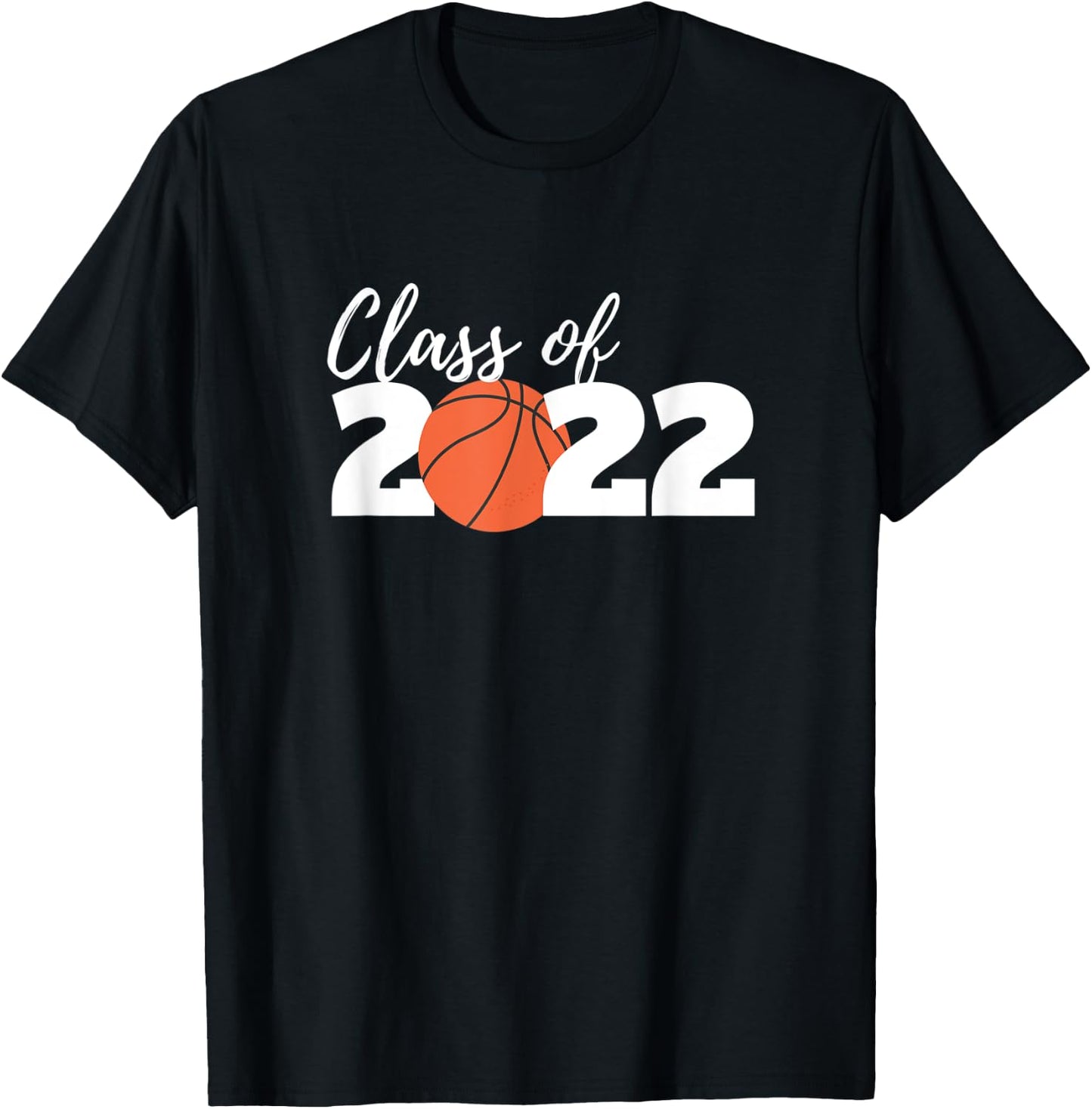 Class of 2022 Basketball High School Graduation Graduate T-Shirt - T-Shirt | Black
