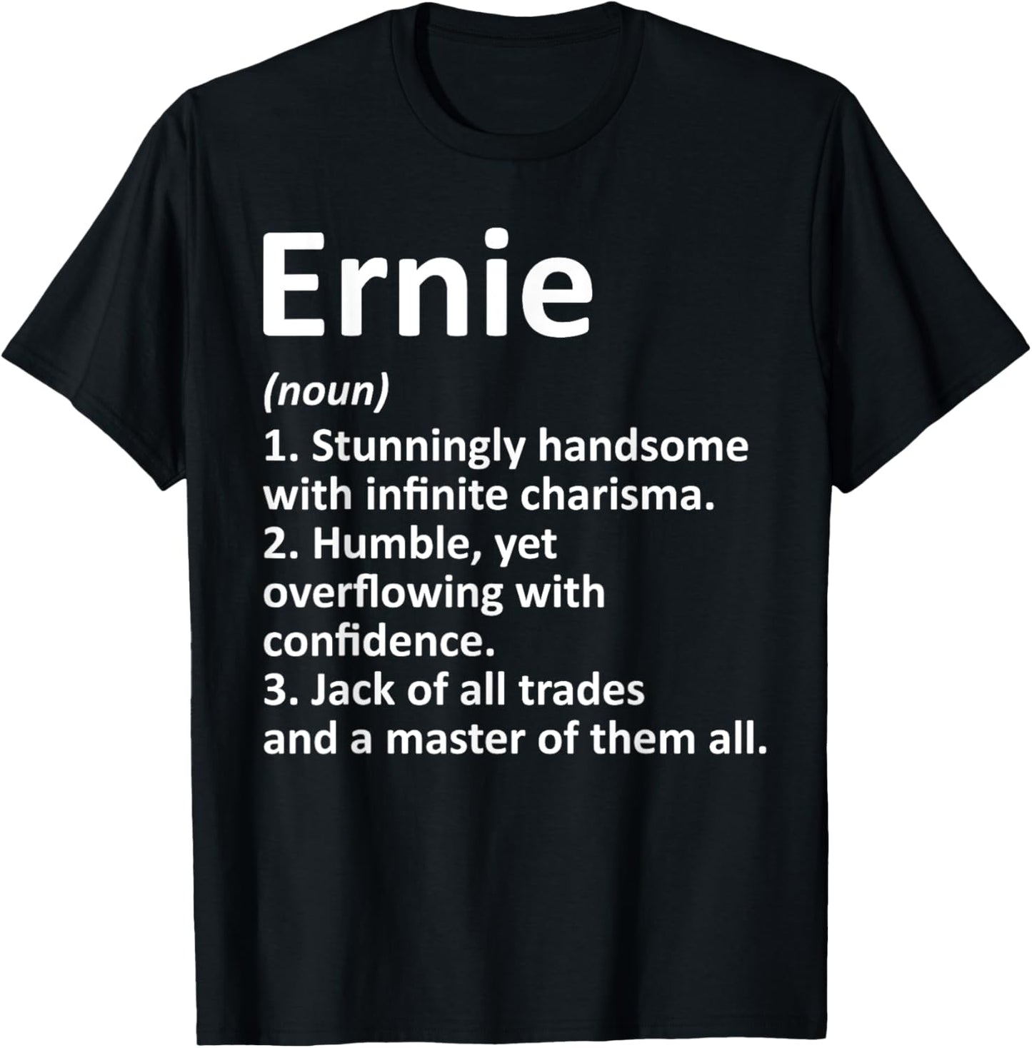 ERNIE Definition Personalized Name Funny Birthday Gift T-Shirt - T-Shirt | Black