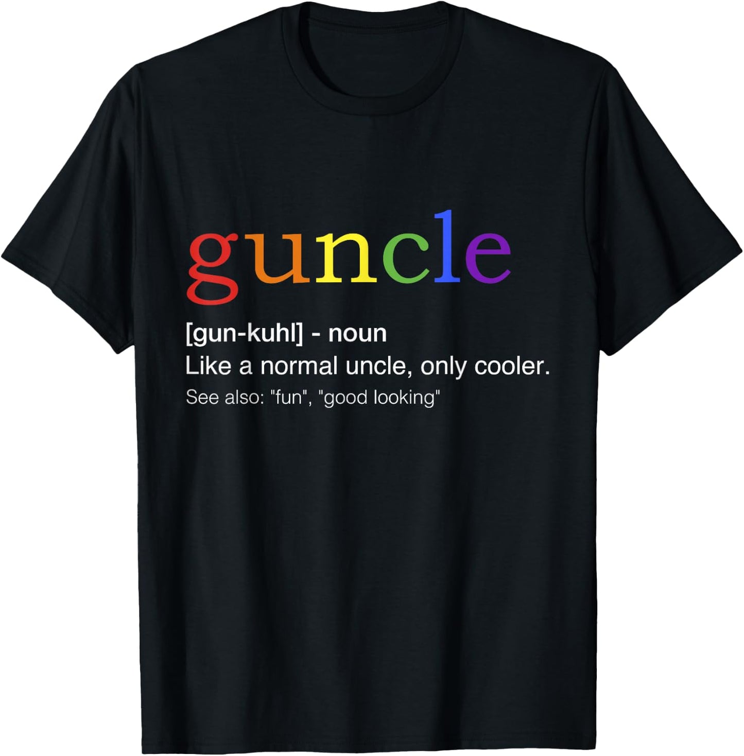 Guncle in rainbow flag colors for gay uncle T-Shirt - T-Shirt | Black