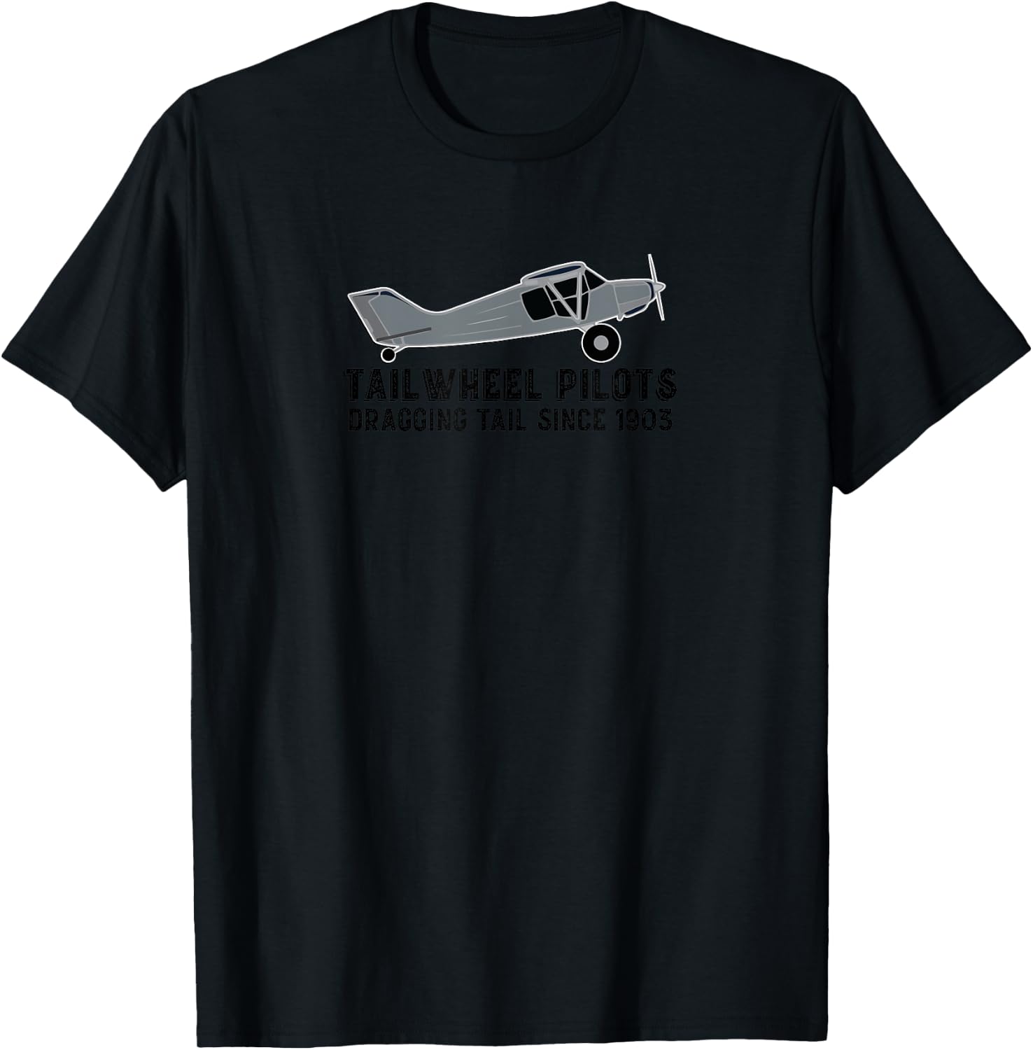 TAILWHEEL PILOTS - Dragging Tail Since 1903 T-Shirt - T-Shirt | Black