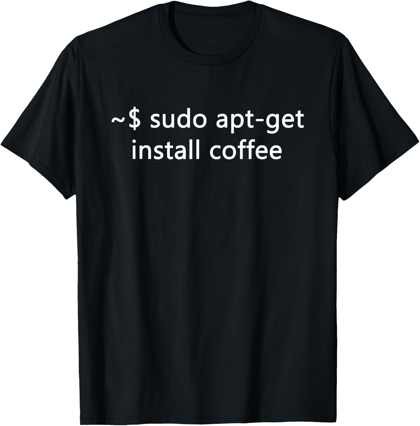 Sysadmin Sudo Apt-Get Install Coffee Linux T-Shirt - T-Shirt | Black