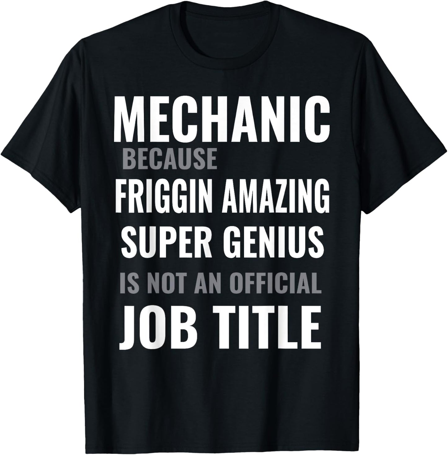 Mechanic Because Funny Saying for Auto Technicians and DIY T-Shirt - T-Shirt | Black
