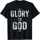 Christian T Shirt Glory to God Faith and Inspirational T-Shirt - T-Shirt | Black