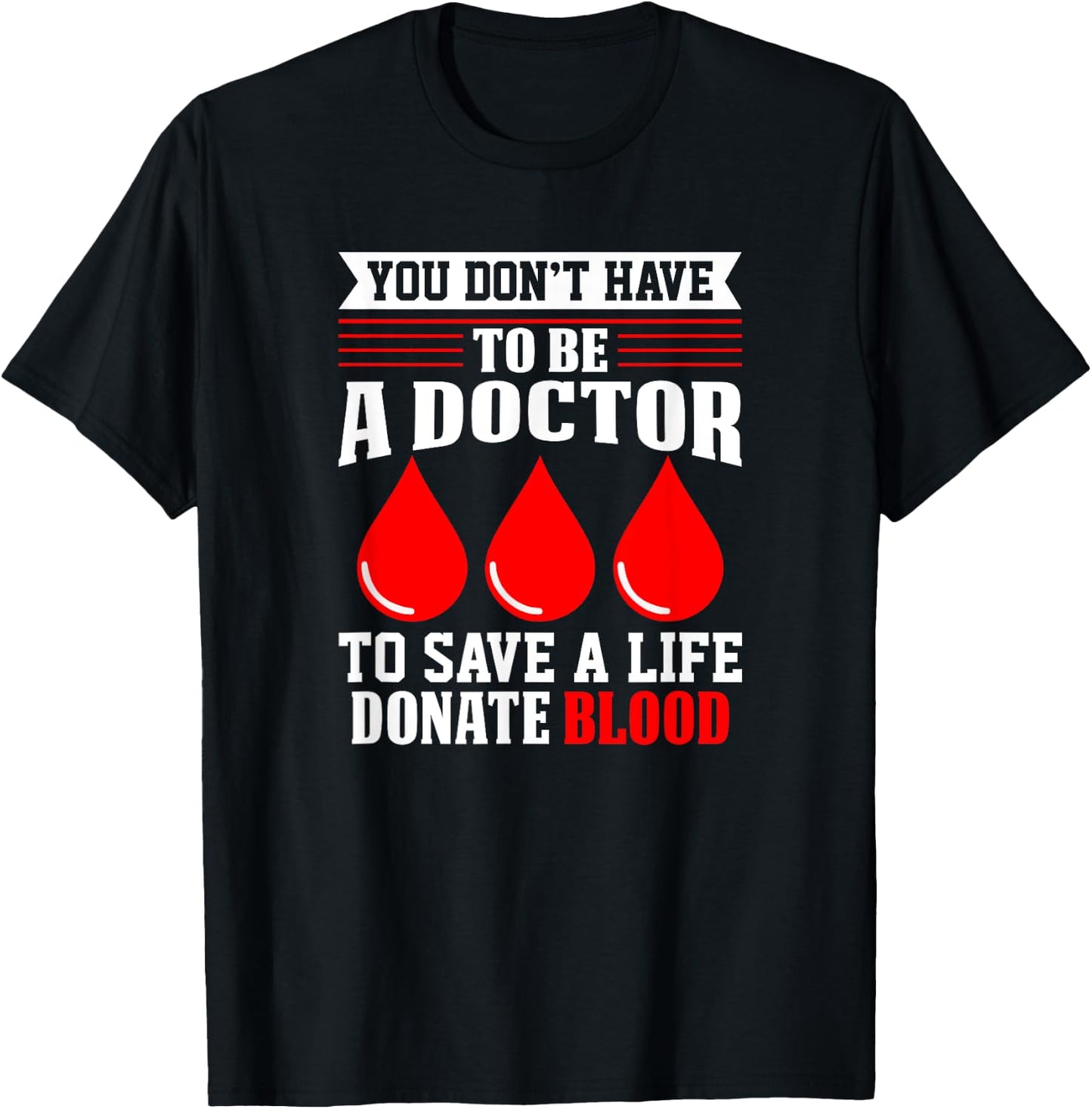 You Don't Have To Be A Doctor Red-Cross Blood Donation T-Shirt - T-Shirt | Black
