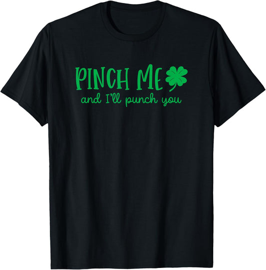 Funny Pinch Me And I'll Punch Shamrock You St Patrick's Day T-Shirt - T-Shirt | Black