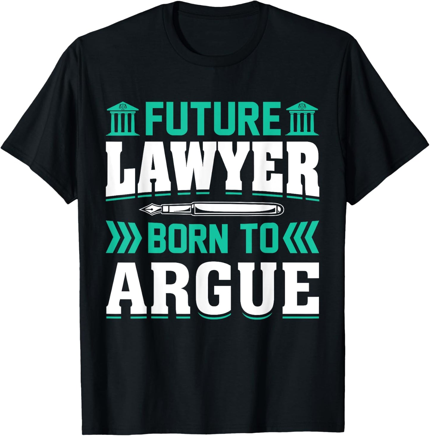 Future Lawyer Born To Argue T-Shirt - T-Shirt | Black