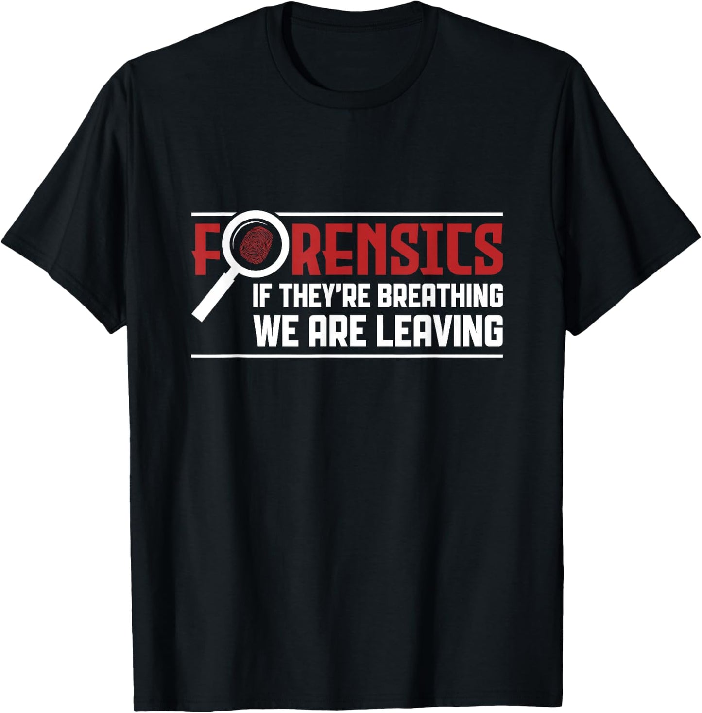 Funny Forensics Scientists Investigator Forensic Science T-Shirt - T-Shirt | Black