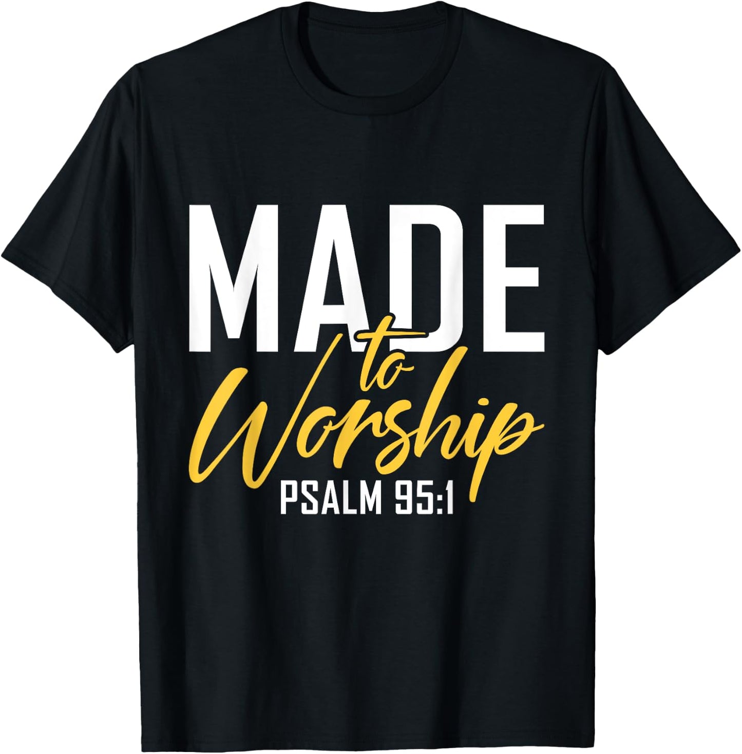 Made To Worship Designs By ShirtZilla -Adults Worship Shirt Men & Women God Black Small Letter Print Classic Fit T-Shirt - T-Shirt | Black