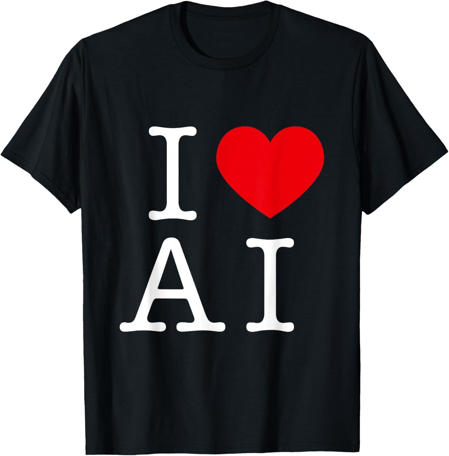 I Love AI For AI & Artificial Intelligence Lovers T-Shirt - T-Shirt | Black