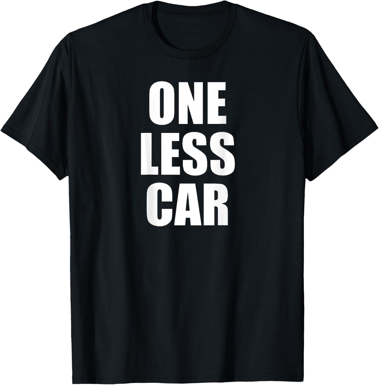 One Less Car T-Shirt - T-Shirt | Black
