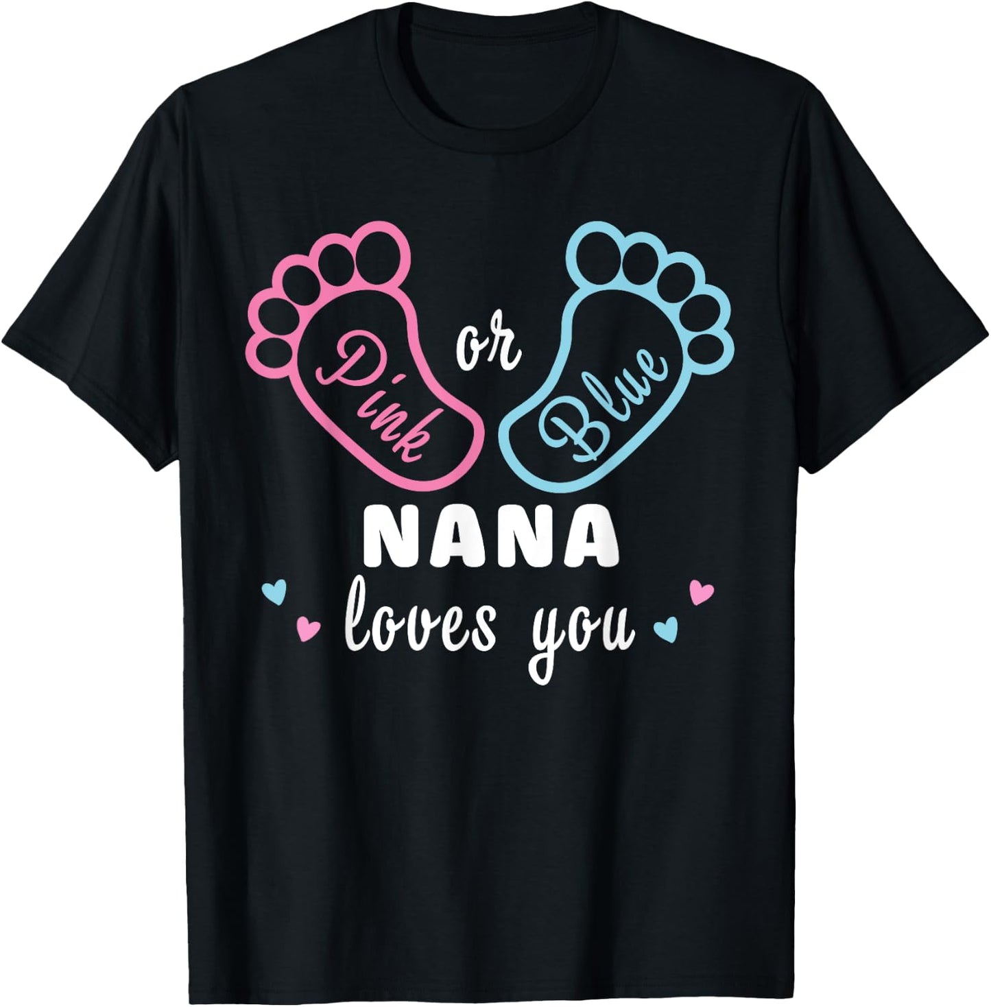 Pink Or Blue Nana Loves You Gender Reveal T-Shirt - T-Shirt | Black