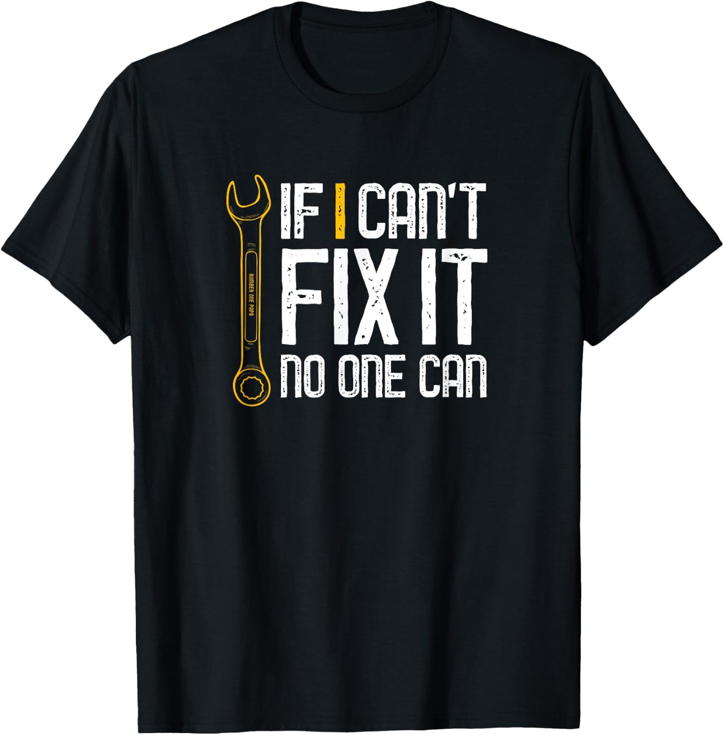 If I Cant Fix It No One Can Shirt Fathers Day Gift T-Shirt - T-Shirt | Black