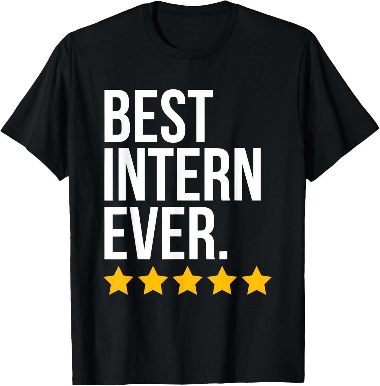 Best Intern Ever interne Funny internship T-Shirt - T-Shirt | Black
