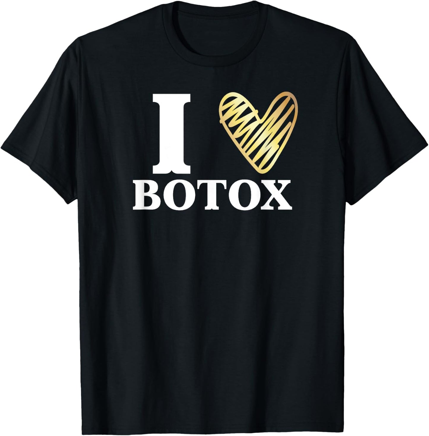 Funny I love Botox Injections Plastic Surgery Gift T-Shirt - T-Shirt | Black