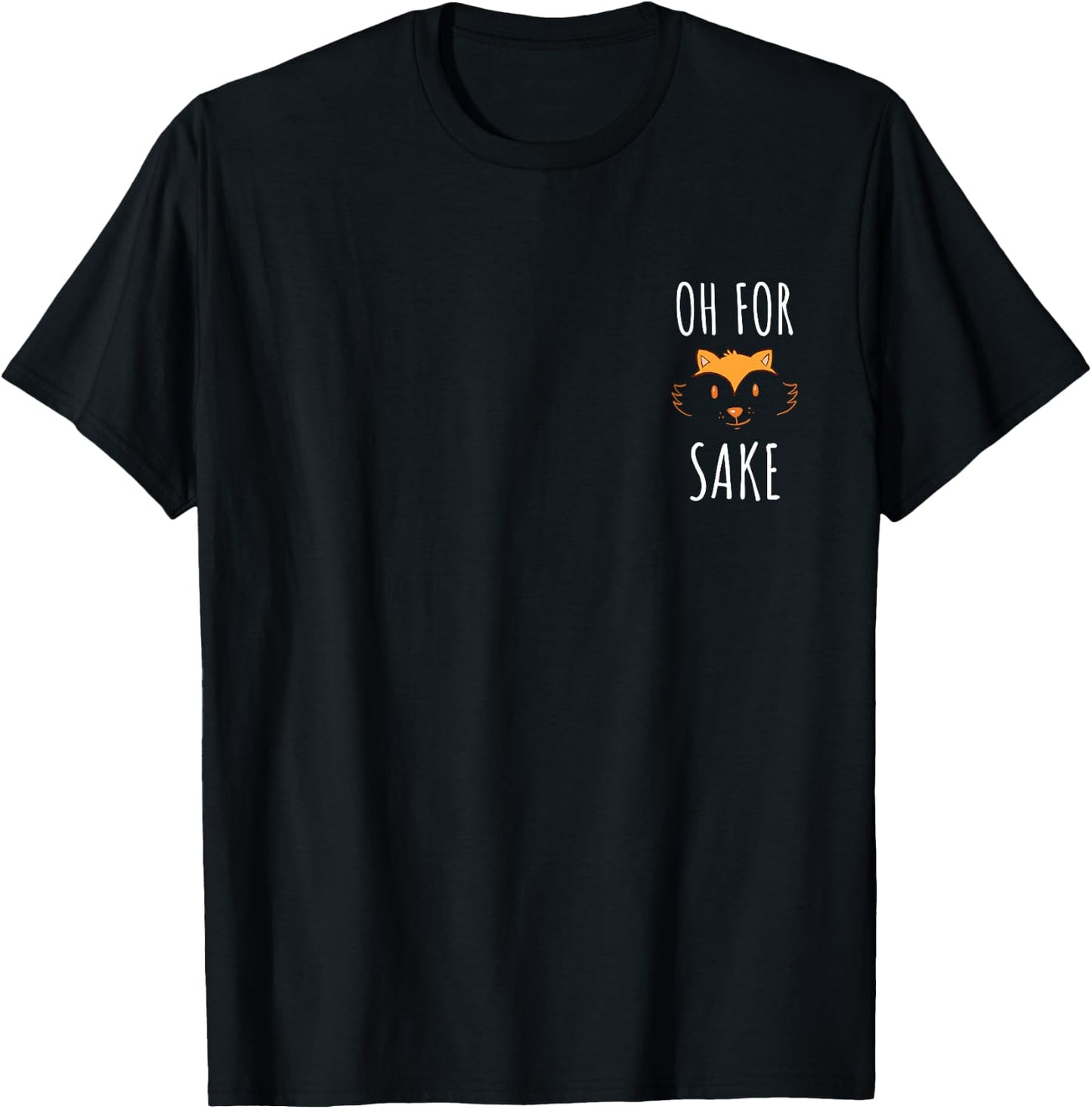 Oh For Fox Sake Funny Pun Sarcastic T-Shirt - T-Shirt | Black
