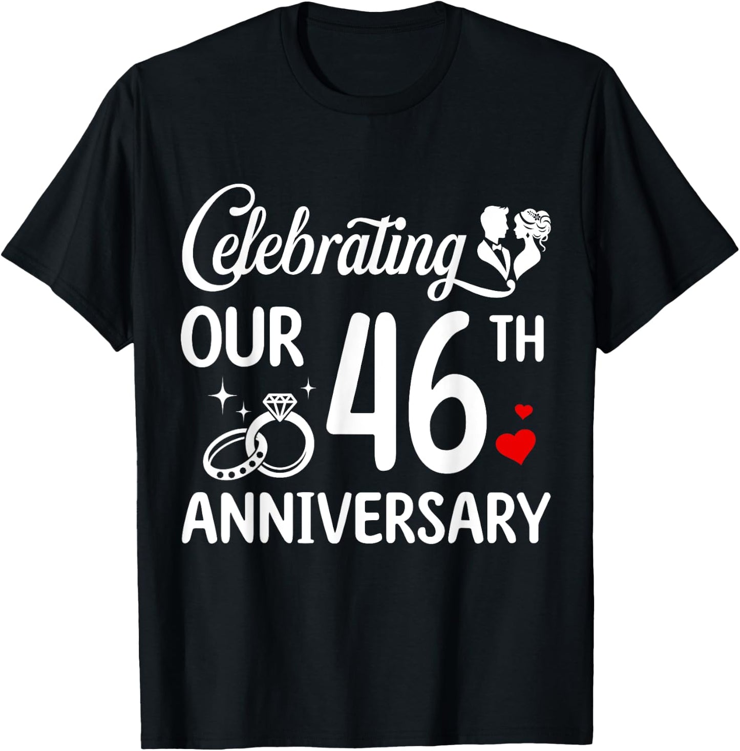 Celebrating Our 46th Wedding Anniversary Marriage 46 Years T-Shirt - T-Shirt | Black