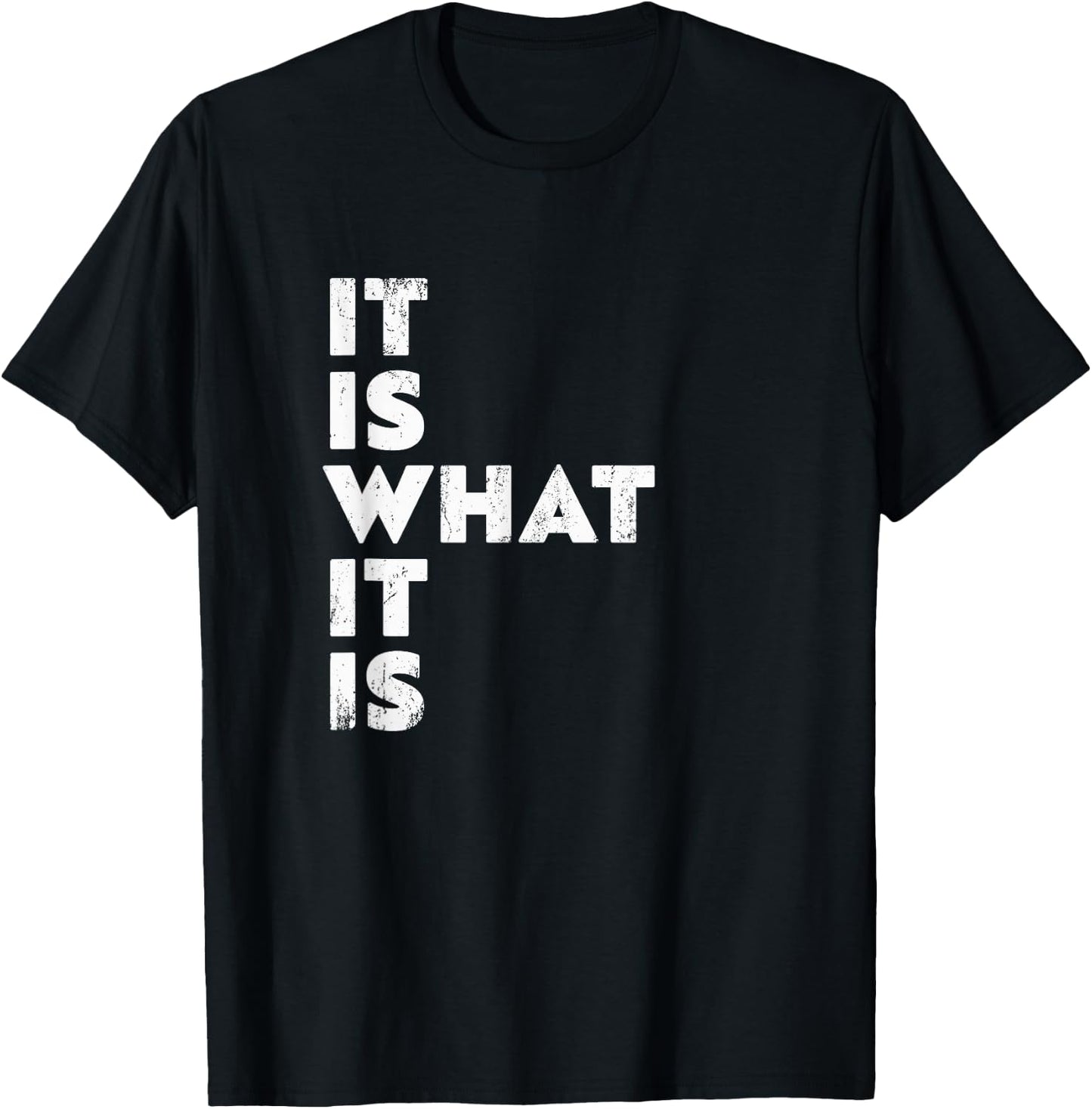 It's what it is T-Shirt - T-Shirt | Black