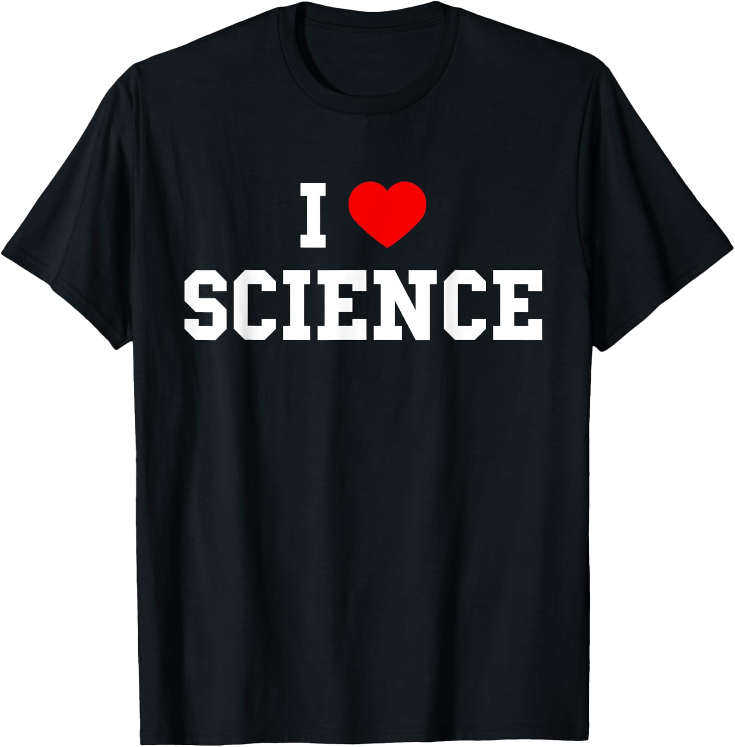 I Love Science Shirt - Science , Women, Kids T-Shirt - T-Shirt | Black