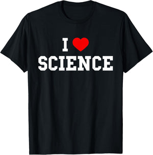 I Love Science Shirt - Science , Women, Kids T-Shirt - T-Shirt | Black