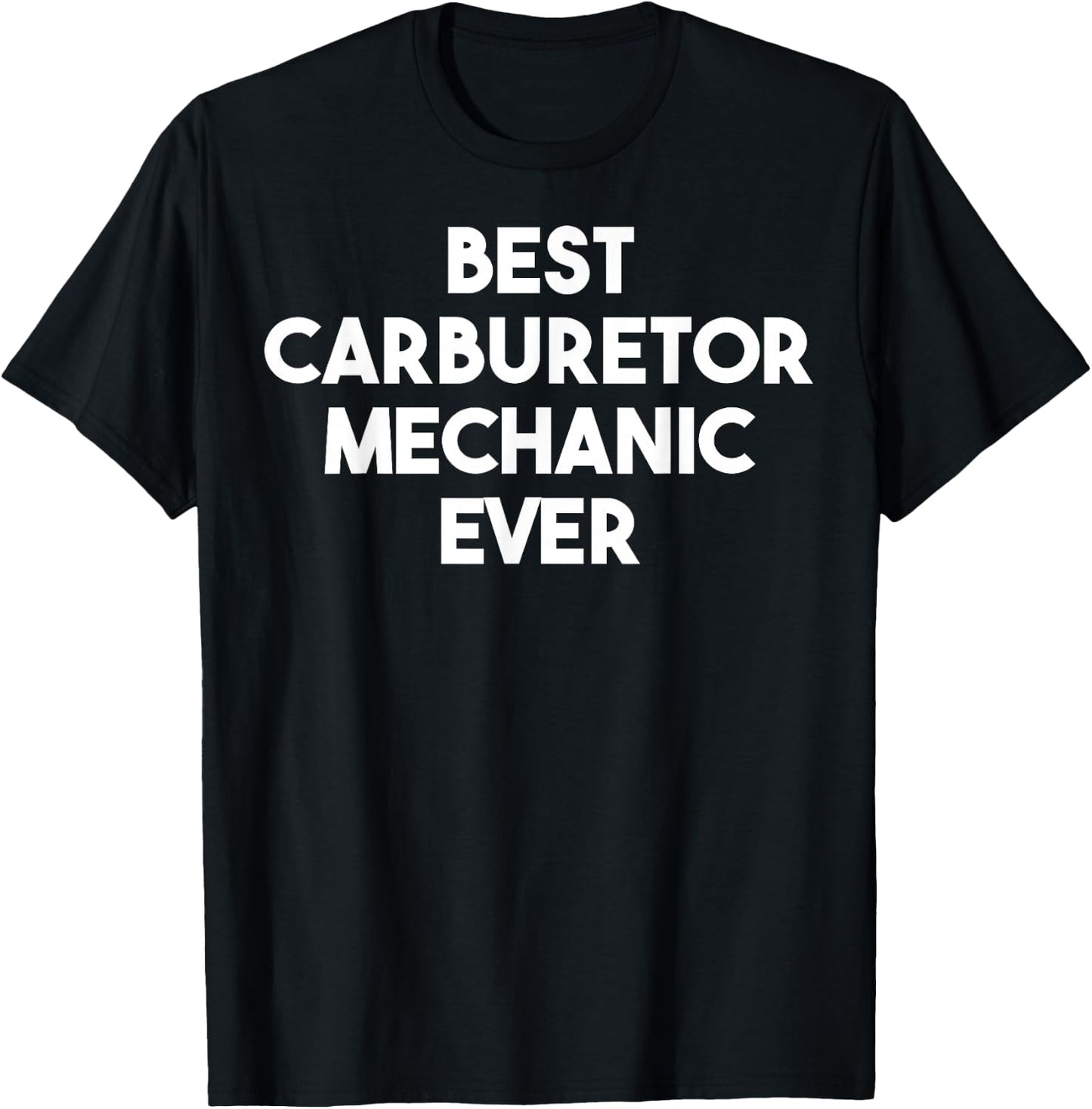 Best Carburetor Mechanic Ever T-Shirt - T-Shirt | Black