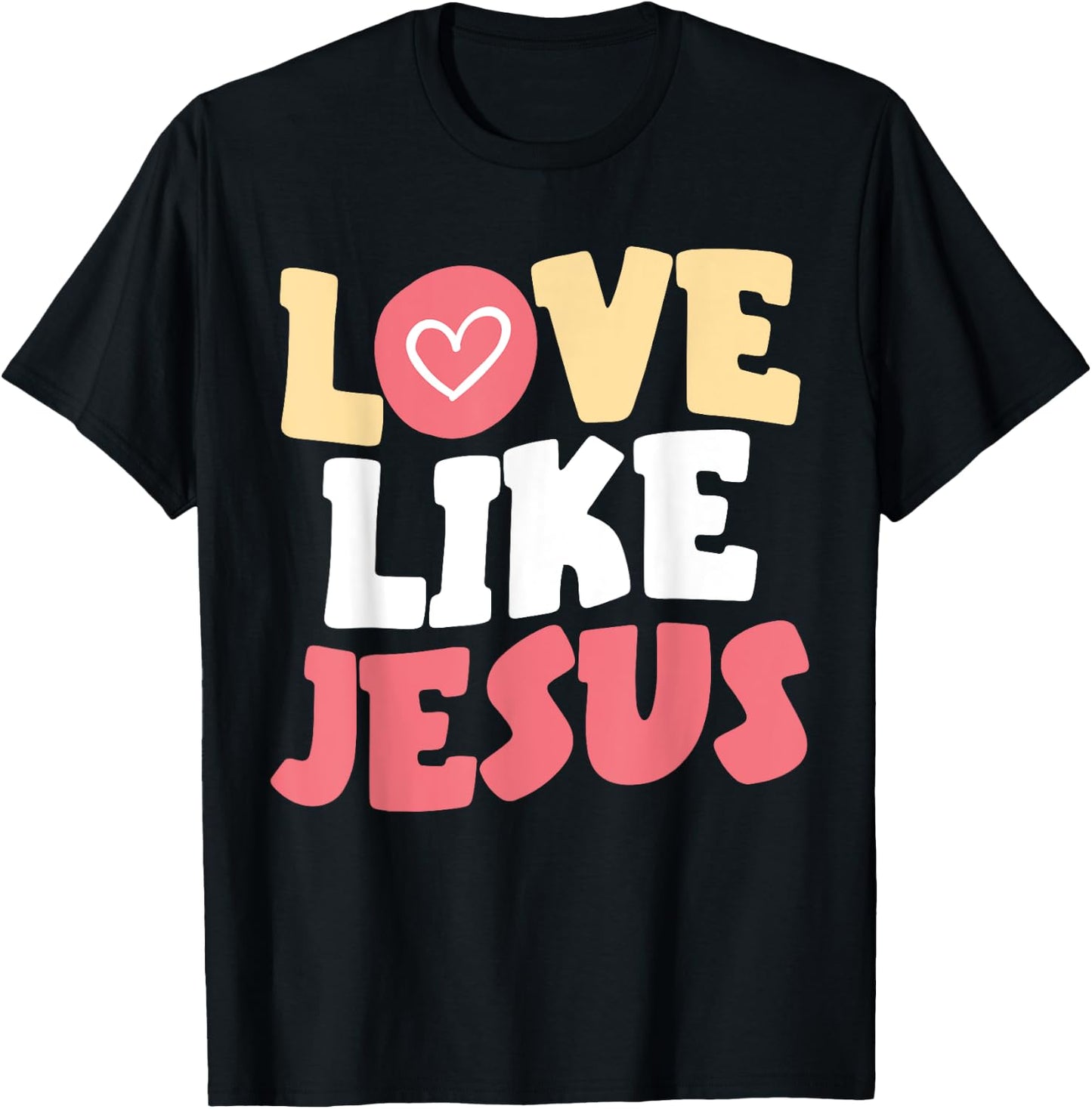 Love Like Jesus Christ God Christian Religious Faith T-Shirt - T-Shirt | Black